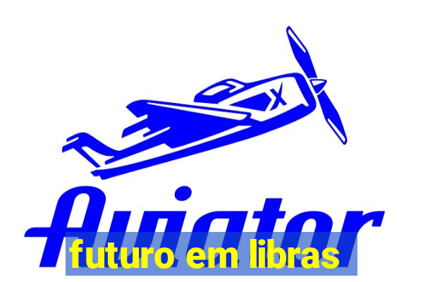 futuro em libras